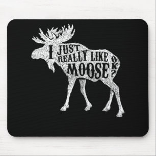 Ich mag Moose einfach OK Mousepad