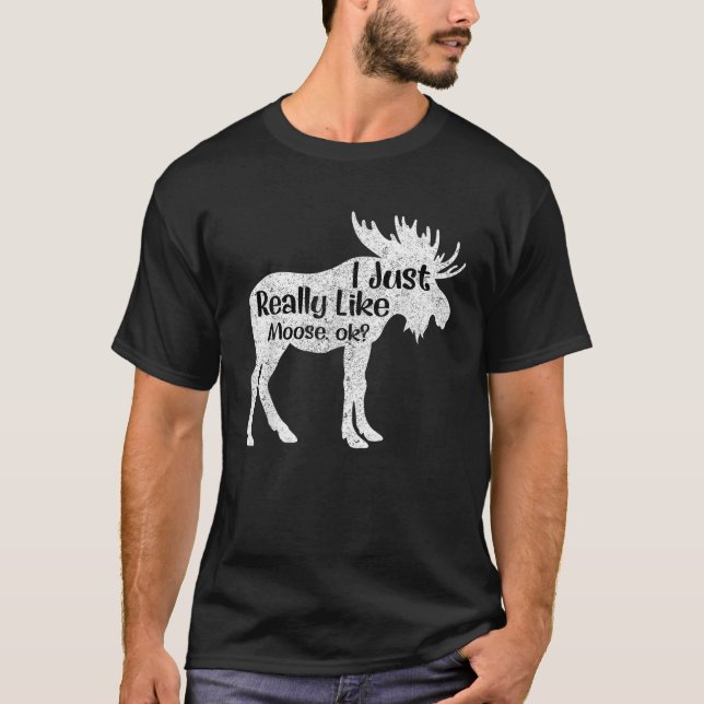 Ich mag Moose Ok Funny Mooses T Shirt G (Vorderseite)