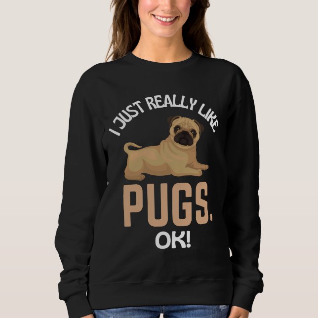 Ich mag Mops einfach nur. Mops Spaß Essential T- Sweatshirt (Vorderseite)