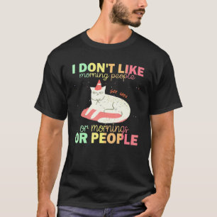 Ich mag Morgenmenschen nicht Böse Katze Schlechte T-Shirt
