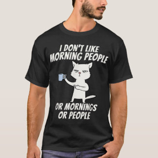 Ich mag Morgenmenschen nicht - Kaffee Lover Caffei T-Shirt