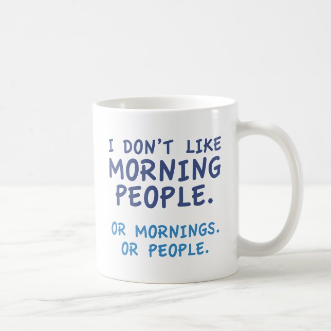 Ich mag Morgenmenschen nicht Kaffeetasse (Rechts)