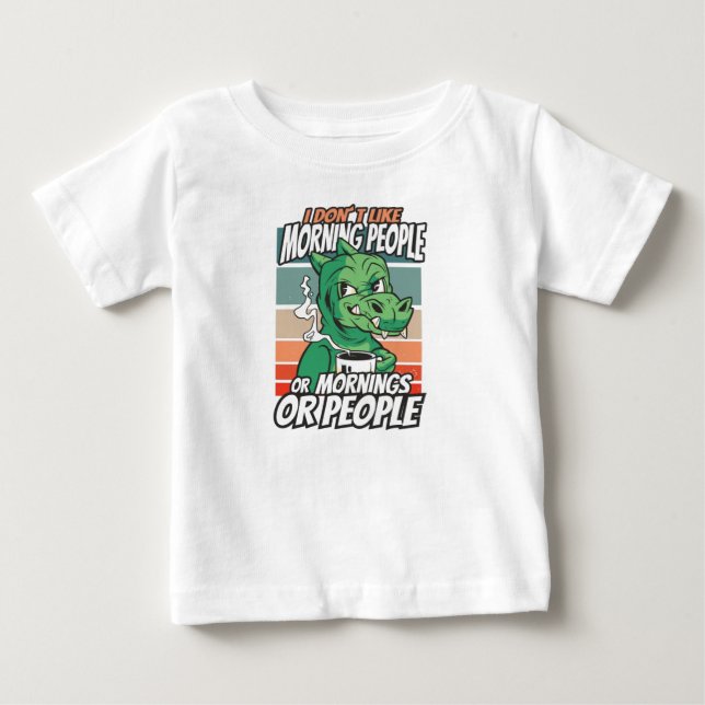 Ich mag Morgenmenschen oder Morgen oder Menschen n Baby T-shirt (Vorderseite)