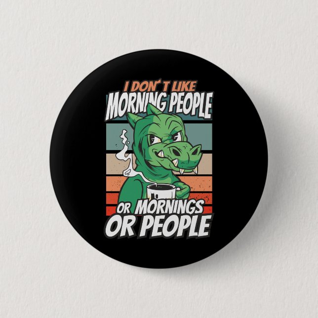 Ich mag Morgenmenschen oder Morgen oder Menschen n Button (Vorderseite)