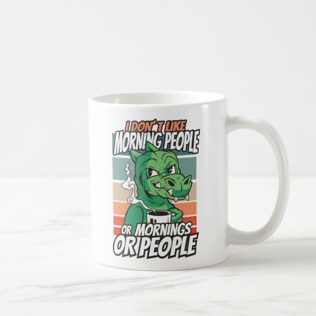 Ich mag Morgenmenschen oder Morgen oder Menschen n Kaffeetasse (Rechts)