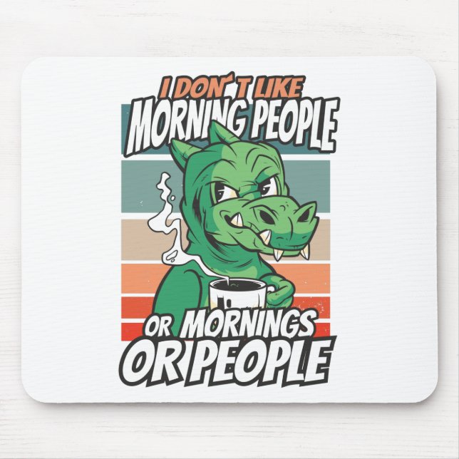 Ich mag Morgenmenschen oder Morgen oder Menschen n Mousepad (Vorne)