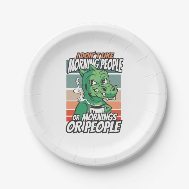 Ich mag Morgenmenschen oder Morgen oder Menschen n Pappteller (Vorderseite)