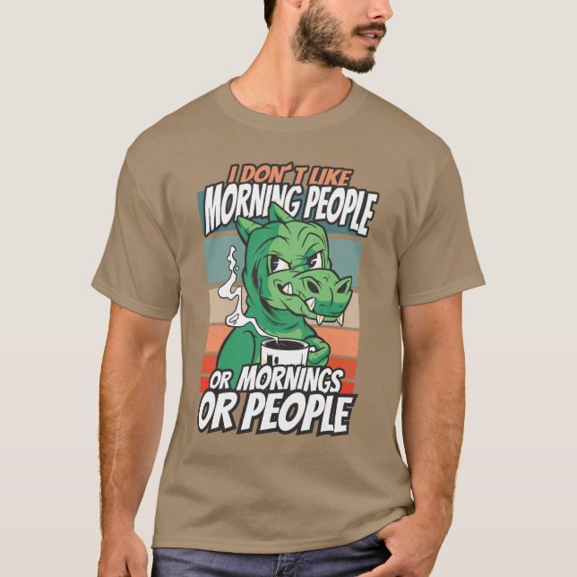 Ich mag Morgenmenschen oder Morgen oder Menschen n T-Shirt (Vorderseite)