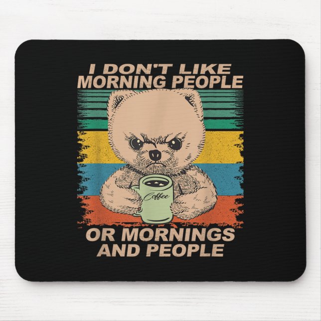 Ich mag Morgenmenschen und Morgen nicht... Kaffee Mousepad (Vorne)