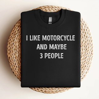 Ich mag Motorrad und vielleicht 3 Leute lustige Mo T-Shirt