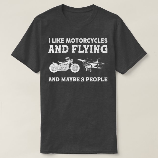 Ich mag Motorräder und Flug und vielleicht 3 Perso T-Shirt (Design vorne)