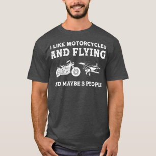Ich mag Motorräder und Flug und vielleicht 3 Perso T-Shirt