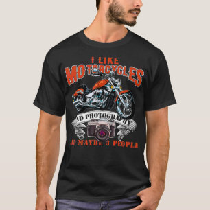Ich mag Motorräder und Fotografie und vielleicht  T-Shirt
