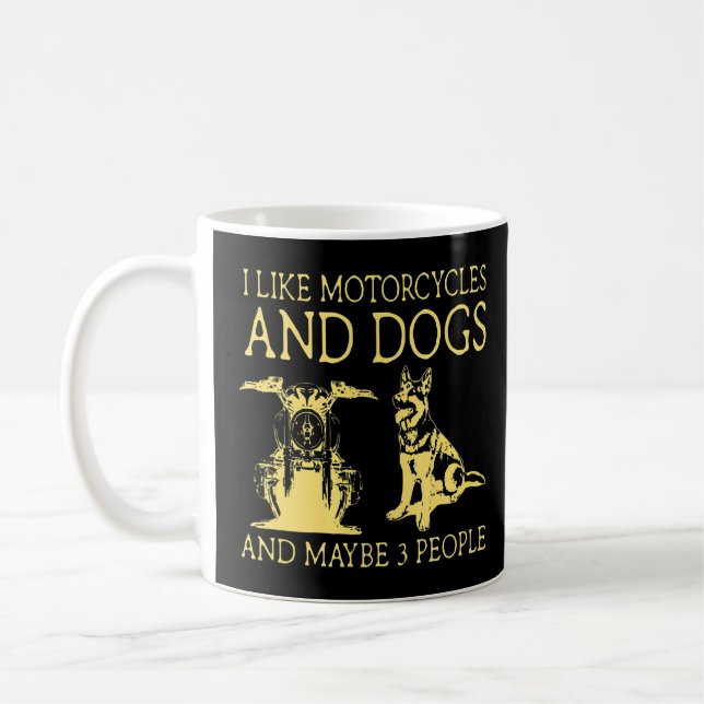 Ich mag Motorräder und Hunde und vielleicht 3 Leut Kaffeetasse (Links)