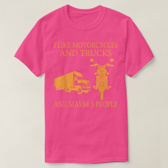 Ich mag Motorräder und LKW und vielleicht 3 Person T-Shirt (Design vorne)