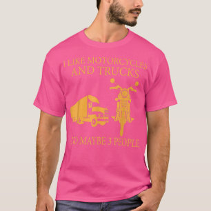 Ich mag Motorräder und LKW und vielleicht 3 Person T-Shirt