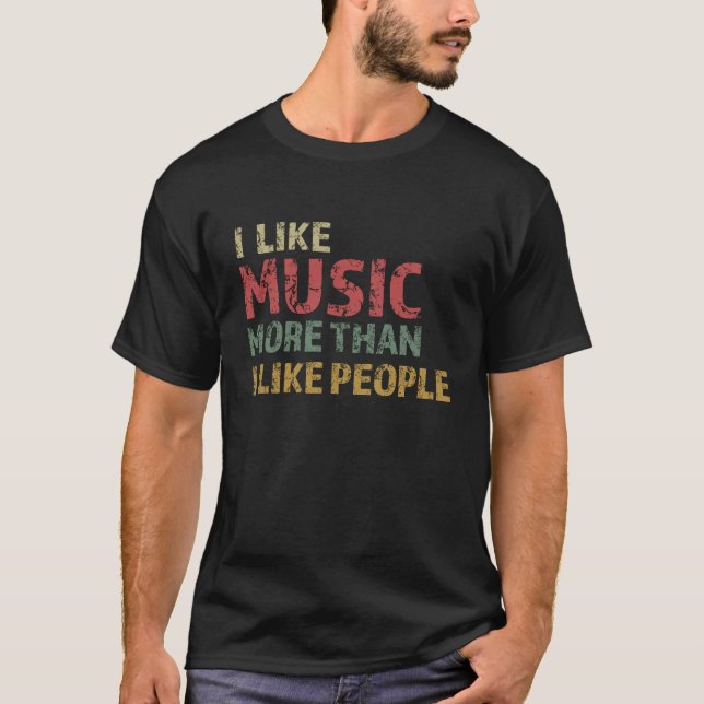 ICH MAG MUSIK MEHR, ALS ICH LEUTE MAG T-Shirt (Vorderseite)