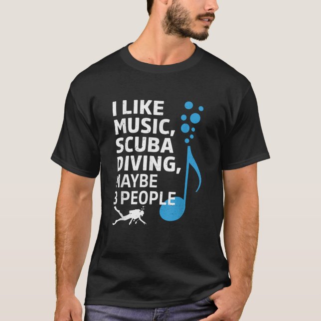 Ich mag Musik Scuba Tauchen vielleicht drei Leute  T-Shirt (Vorderseite)