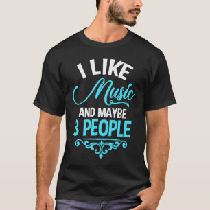 Ich mag Musik und vielleicht 3 Leute Gitarrist T-Shirt
