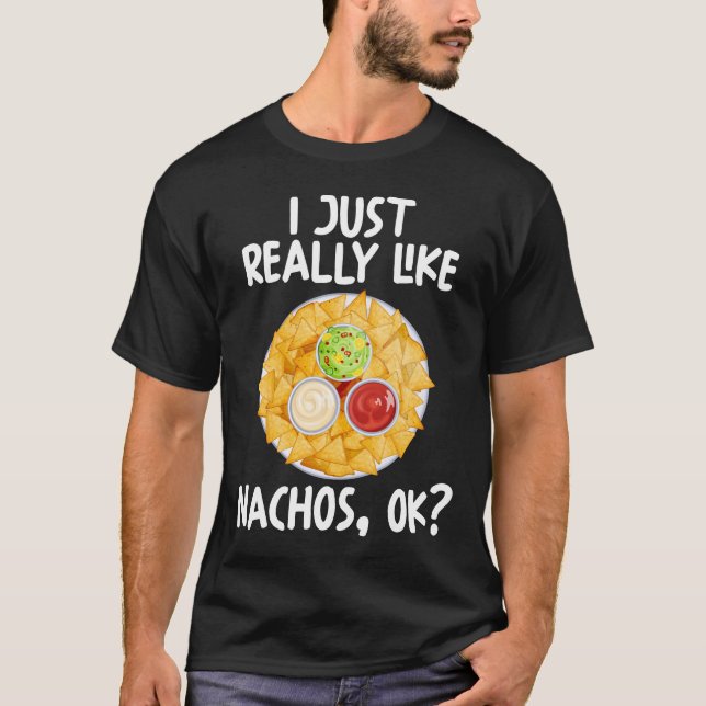 Ich mag Nachos Ok T-Shirt (Vorderseite)