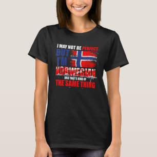Ich mag nicht perfekt sein, aber ich bin Norwegen T-Shirt