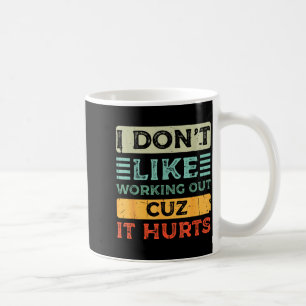 Ich mag nicht trainieren, weil es weh tut Lustige Kaffeetasse
