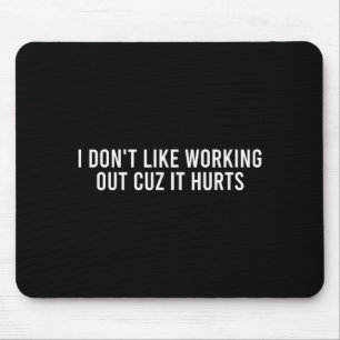 Ich mag nicht trainieren, weil es weh tut Lustiges Mousepad