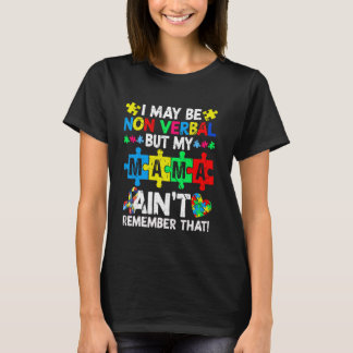 Ich mag nicht verbal sein, aber meine Mama erinner T-Shirt
