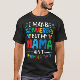 Ich mag nicht verbal sein, aber meine Mama nicht A T-Shirt