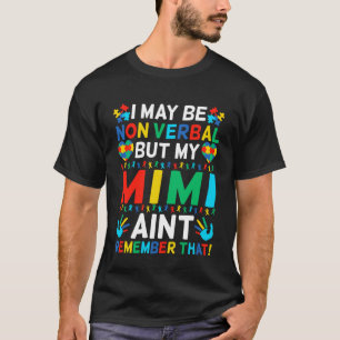 Ich mag nicht verbal sein, aber meine Mimi erinner T-Shirt