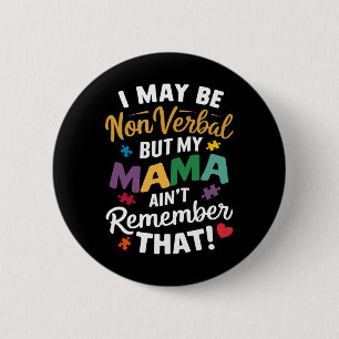Ich mag nicht verbal sein, aber meine Mutter erinn Button