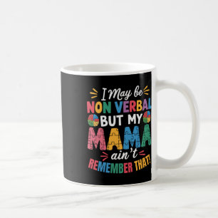 Ich mag nicht verbal sein, aber meine Mutter erinn Kaffeetasse