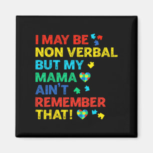 Ich mag nicht verbal sein, aber meine Mutter erinn Magnet