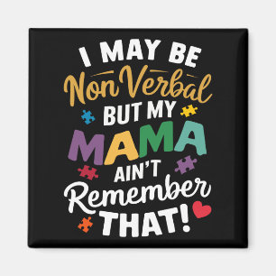Ich mag nicht verbal sein, aber meine Mutter erinn Magnet