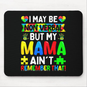 Ich mag nicht verbal sein, aber meine Mutter erinn Mousepad