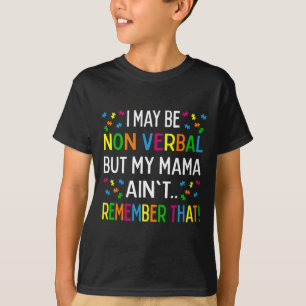 Ich mag nicht verbal sein, aber meine Mutter erinn T-Shirt