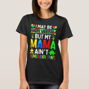 Ich mag nicht verbal sein, aber meine Mutter erinn T-Shirt