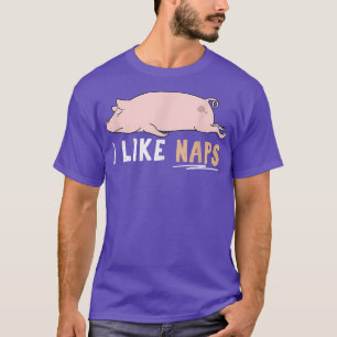 Ich mag Nickerchen Funny Pig Niedlich Lazy Animal  T-Shirt