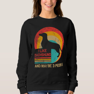 Ich mag Niedliche Dackel und vielleicht 3 Leute Hu Sweatshirt