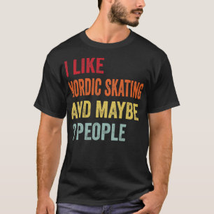 Ich mag nordische Skaten vielleicht 3 Personen T-Shirt