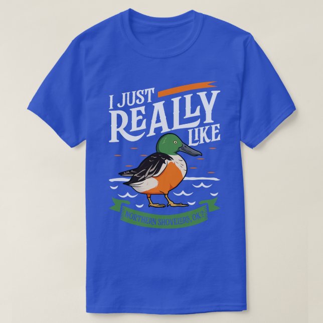 Ich mag Northern Shovelers wirklich T-Shirt (Design vorne)