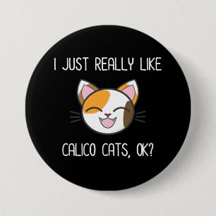 Ich mag nur Calico Cats Ok? Niedlich Calico Cat Button