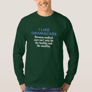 Ich mag ObamaCare - für jeder T-Shirt