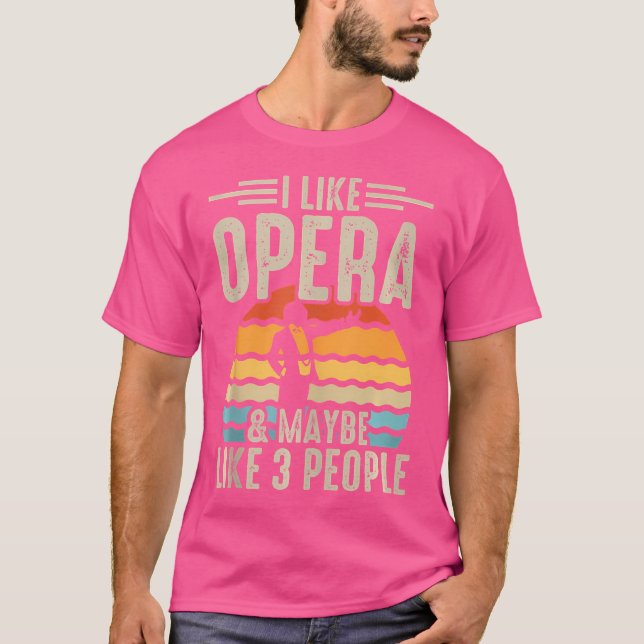 Ich mag Oper  Vielleicht mögen 3 Leute T-Shirt (Vorderseite)