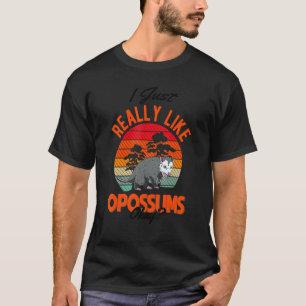 Ich mag Opossum wirklich T-Shirt