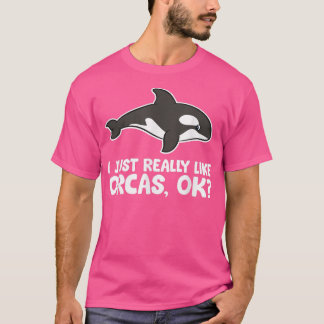 Ich mag Orcas Liebe Orca Whales T-Shirt