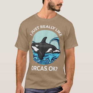 Ich mag Orcas OK Killer Wale Sea Ocea T-Shirt