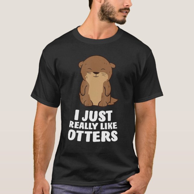 Ich mag Otters einfach anders Niedlich T-Shirt (Vorderseite)