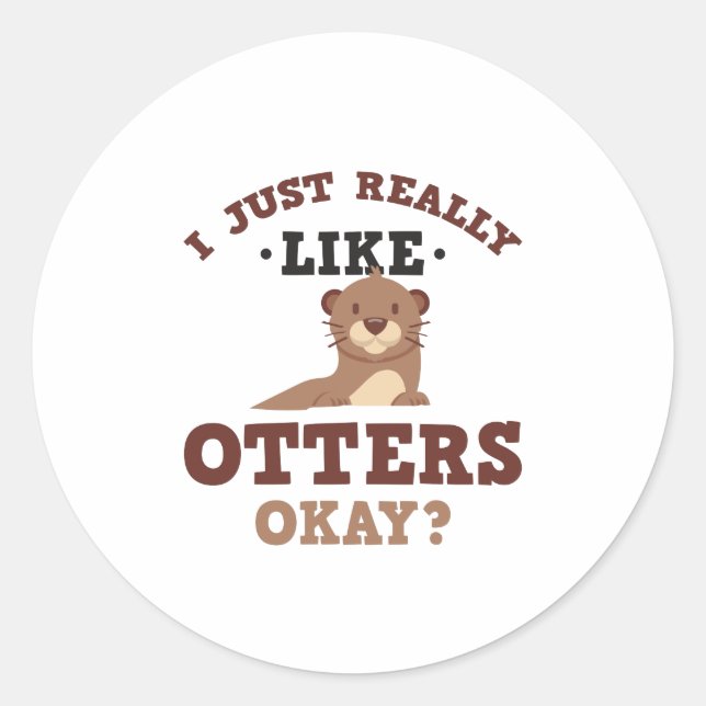 Ich mag Otters Funny Quote Sticker (Vorderseite)