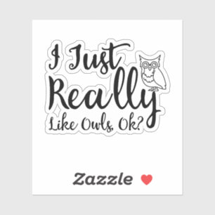 Ich mag Owls wirklich, OK? Aufkleber